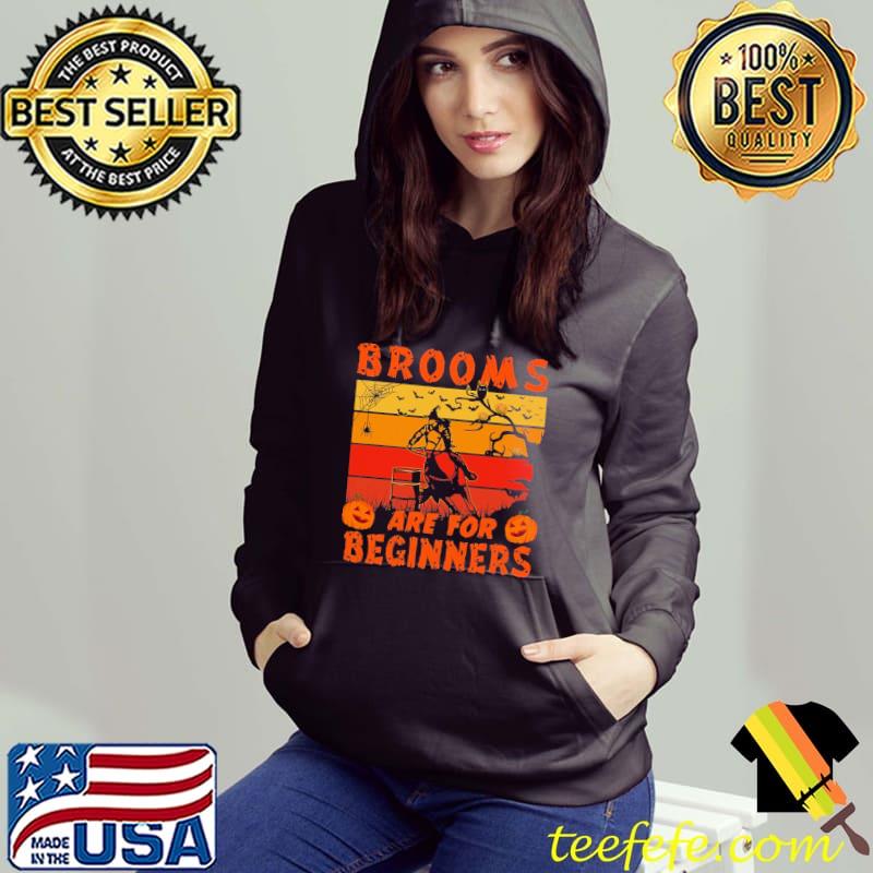 Halloween Brooms Are For Beginners Shirt Hoodie Halloween Brooms Are For Beginners Shirt Hoodie