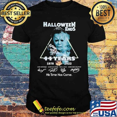 Halloween Ends 44 Years 1978 2022 His Time Has Came Shirt