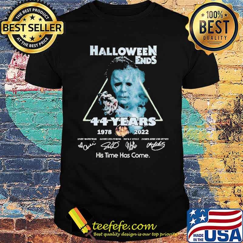 Halloween Ends 44 Years 1978 2022 His Time Has Came Shirt