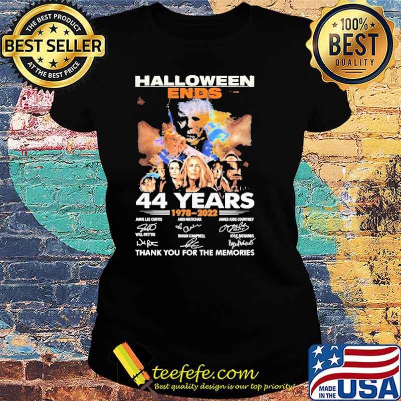 Halloween Ends 44 Years 1978 2022 Thank You For THe Memories Shirt Ladies tee Halloween Ends 44 Years 1978 2022 Thank You For THe Memories Shirt Ladies tee
