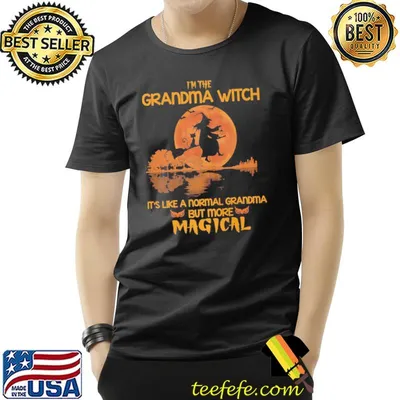 Halloween I'm the grandma witch like normal grandma but more magical shirt