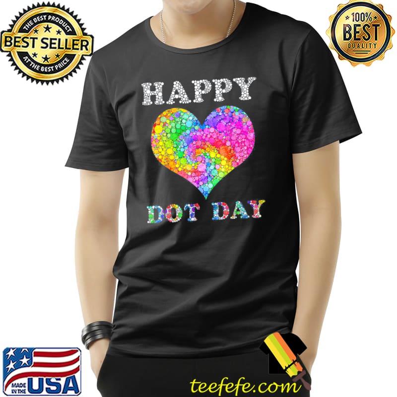 Happy dot day colorful polka dot heart international dot day classic shirt