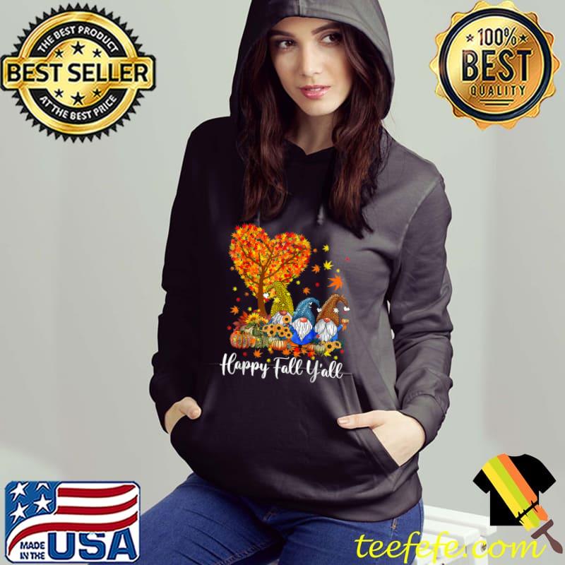 Happy Fall Y'all Gnomes Tree Heart Autumn Pumpkin Vibes Sunflowers Thanksgiving T-Shirt Hoodie Happy Fall Y'all Gnomes Tree Heart Autumn Pumpkin Vibes Sunflowers Thanksgiving T-Shirt Hoodie