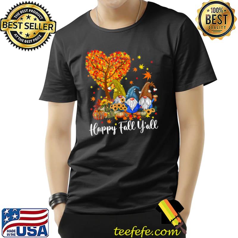 Happy Fall Y'all Gnomes Tree Heart Autumn Pumpkin Vibes Sunflowers Thanksgiving T-Shirt