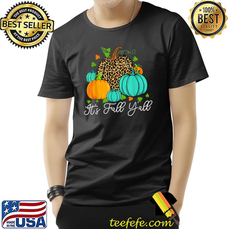 Happy Fall Y’all Pumpkin Leopard Its Fall Yall Women T-Shirt Happy Fall Y’all Pumpkin Leopard Its Fall Yall Women T-Shirt