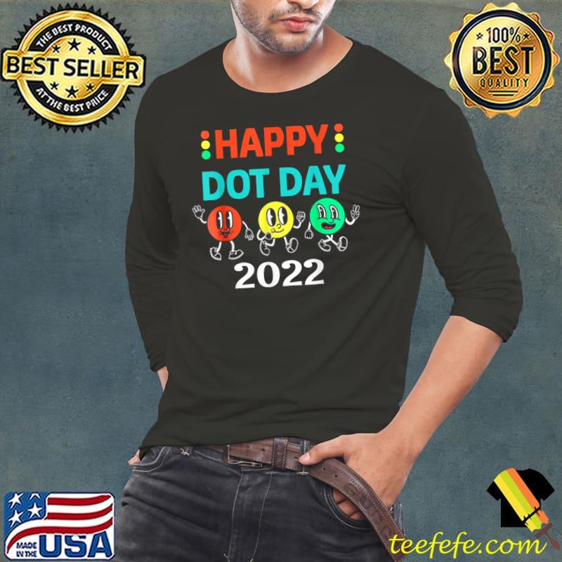 Happy International Dot Day 2022 Cartoon T-Shirt Long Sleeve Tee Happy International Dot Day 2022 Cartoon T-Shirt Long Sleeve Tee