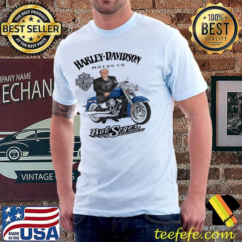 Harly Davidson Motor Bob Seger Shirt Harly Davidson Motor Bob Seger Shirt