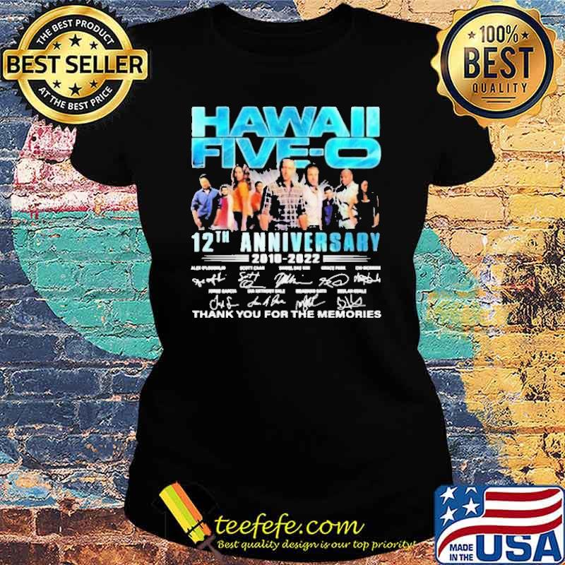 Hawaii five o 12th anniversary thank for memories signature s Ladies tee Hawaii five o 12th anniversary thank for memories signature s Ladies tee
