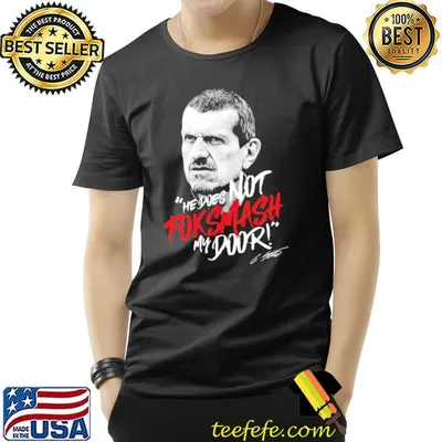 He does not for smash my door guenther steiner shirt