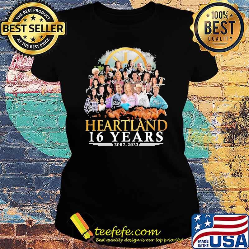 Heartland 16 Years 2007 2023 Shirt Ladies tee Heartland 16 Years 2007 2023 Shirt Ladies tee