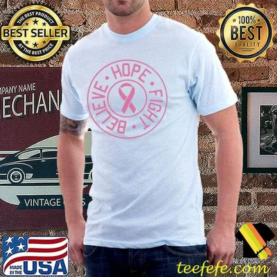 Hope believe fight breast cancer awareness shirt