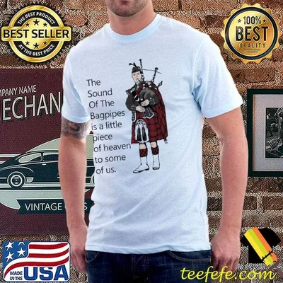 Hot the sound of the bagpipes classic shirt