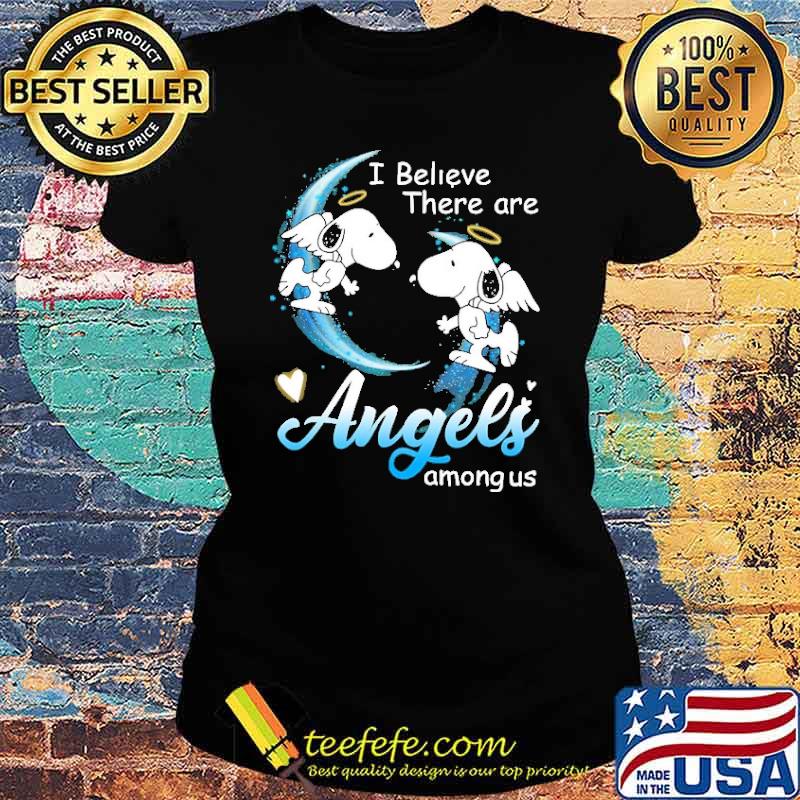 I Believe There Are Angel Among Us Snoopy s Ladies tee I Believe There Are Angel Among Us Snoopy s Ladies tee