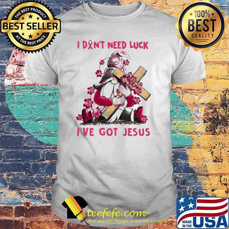 I Don't Need Luck I've Got Jesus Gnome Flower Shirt