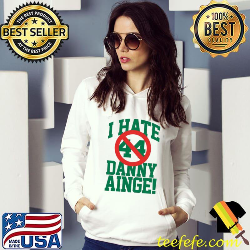I hate danny ainge green letters classic s Hoodie I hate danny ainge green letters classic s Hoodie