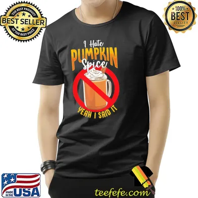 I hate pumpkin spice antI pumpkin spice latte coffee classic shirt