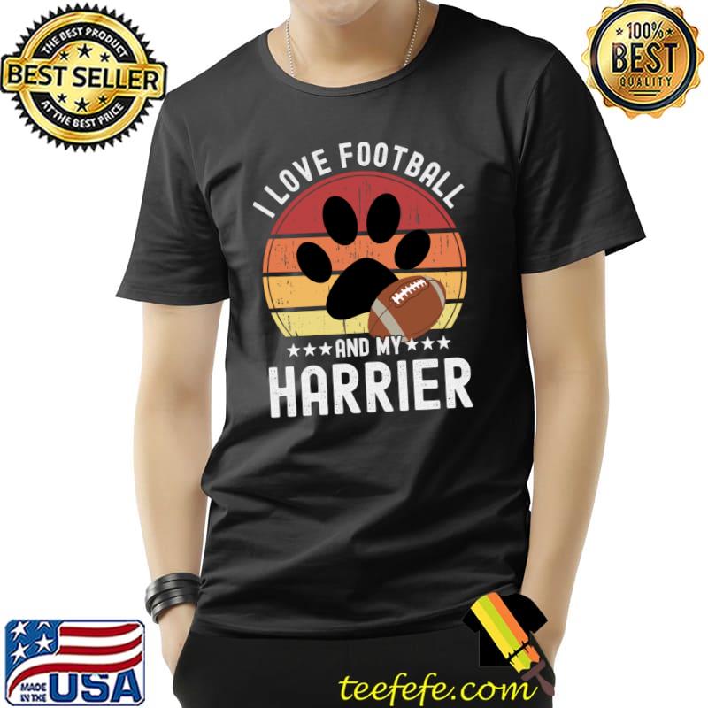 I Love Football And My Harrier Funny Football T Shirt For Dog Owners Fantasy Football Fans T-Shirt