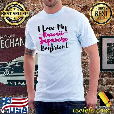 I love my kawaiI japanese boyfriend saying classic shirt