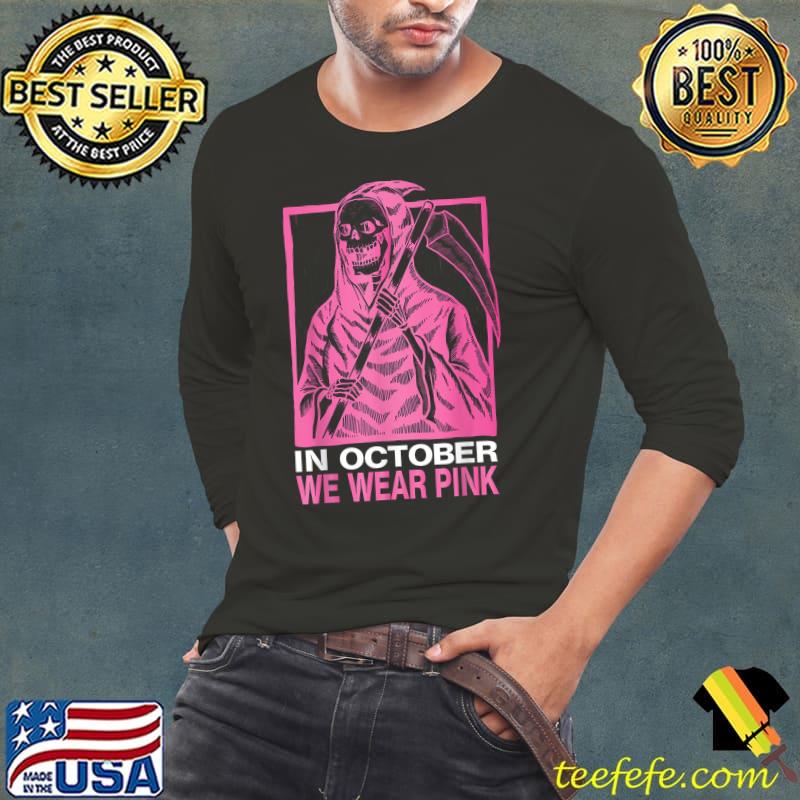 In October We Wear Pink Breast Cancer Skeleton Halloween T-Shirt Long Sleeve Tee In October We Wear Pink Breast Cancer Skeleton Halloween T-Shirt Long Sleeve Tee