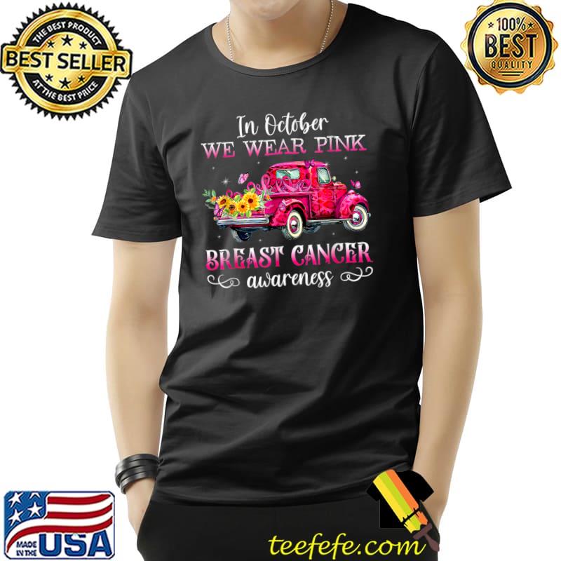 In October We Wear Pink Ribbon Truck Leopard And Sunflowers Breast Cancer T-Shirt