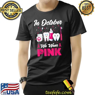 In October Wear Pink Breast Cancer Awareness Dentist Dental T-Shirt