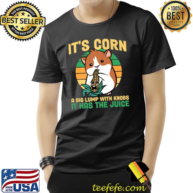 It's corn a big lump with knobs has the juice mouse eat corn vintage T-Shirt