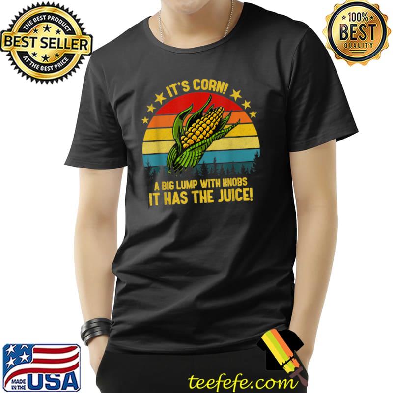 It's Corn A Big Lump With Knobs Has The Juice Vintage Stars T-Shirt It's Corn A Big Lump With Knobs Has The Juice Vintage Stars T-Shirt