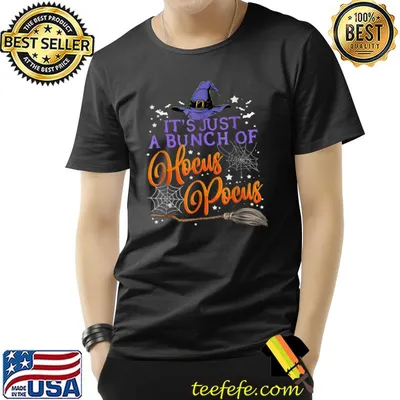 It's Just A Bunch Of Hocus Pocus Hat Witch And Broom For Halloween T-Shirt