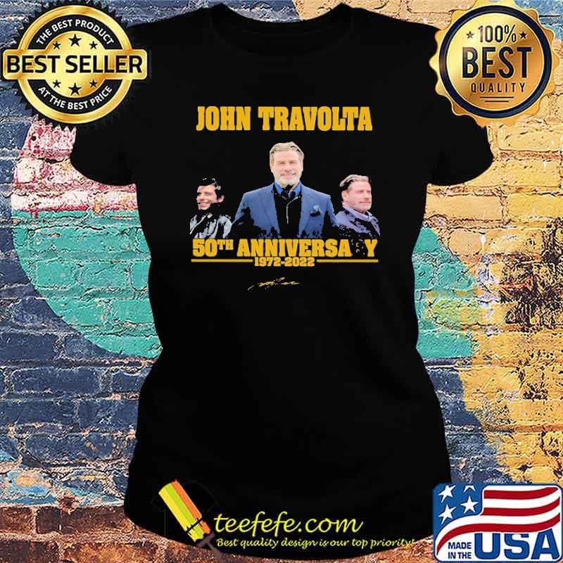 John Travolta 50th Anniversary 1972 2022 Shirt Ladies tee John Travolta 50th Anniversary 1972 2022 Shirt Ladies tee