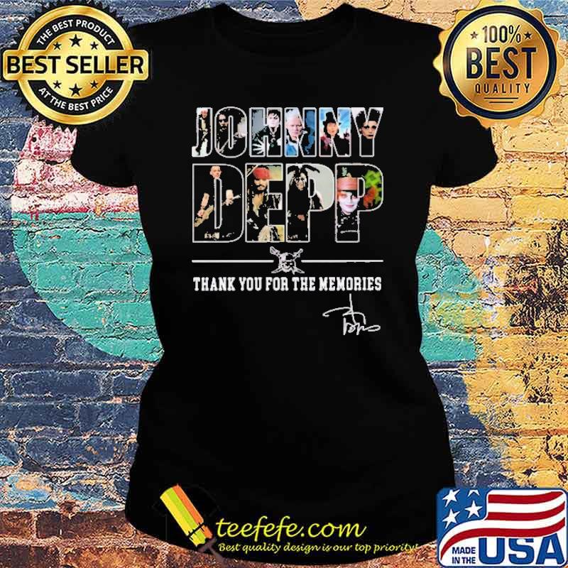 Johnny Deep Thank You For The Memories Shirt Ladies tee Johnny Deep Thank You For The Memories Shirt Ladies tee