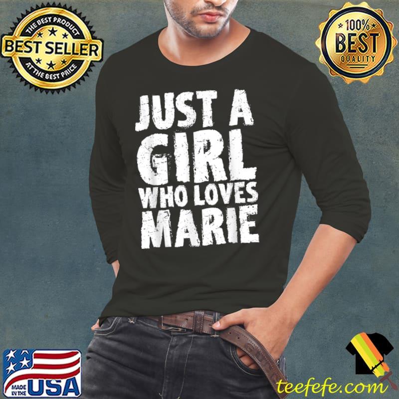 Just A Girl Who Loves Marie T-Shirt Long Sleeve Tee Just A Girl Who Loves Marie T-Shirt Long Sleeve Tee