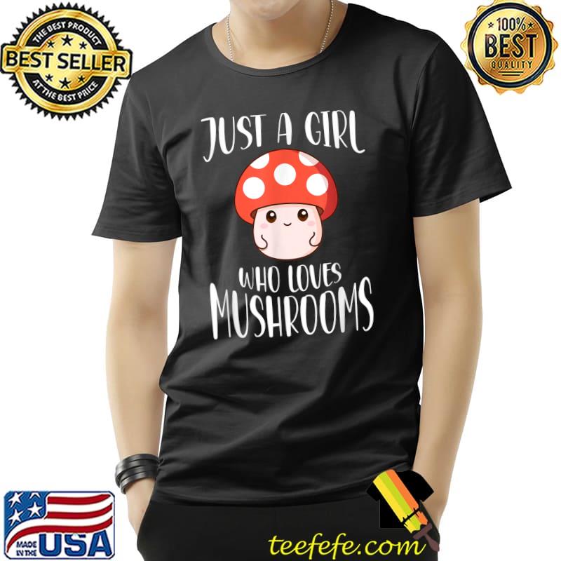Just A Girl Who Loves Mushrooms Cute T-Shirt