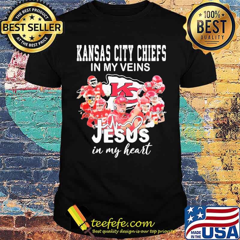 Kansas City Chief In My Veins Jesus IN My Heart Shirt