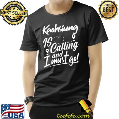 Kaohsiung Is Calling And I Must Go China Travelling Heart T-Shirt