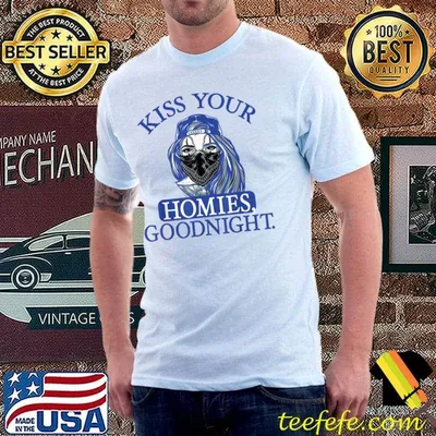 Kiss your homies goodnight girl wear mask T-Shirt