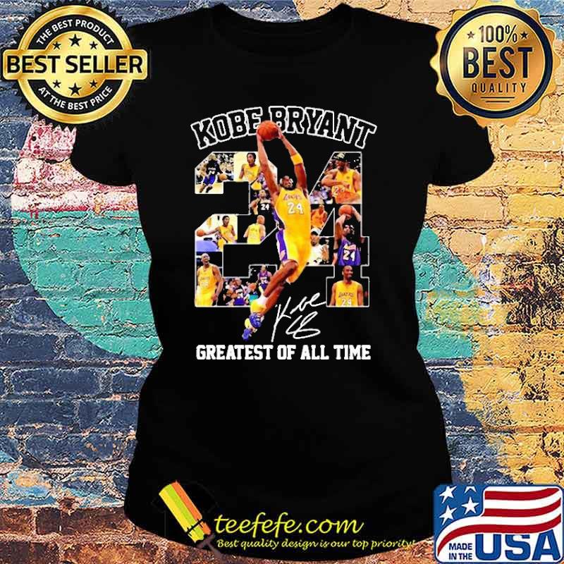 Kobe Bryant 24 greatest of all time signature s Ladies tee Kobe Bryant 24 greatest of all time signature s Ladies tee