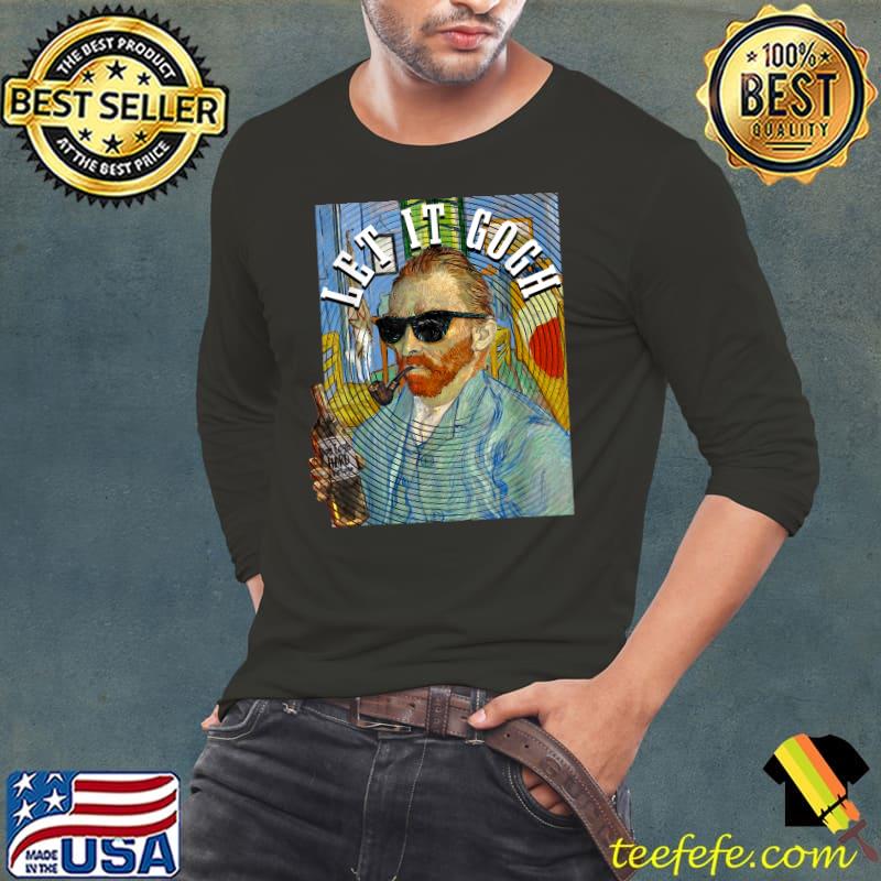 Let It Gogh Vincent Van Gogh Artist Art T-Shirt Long Sleeve Tee Let It Gogh Vincent Van Gogh Artist Art T-Shirt Long Sleeve Tee
