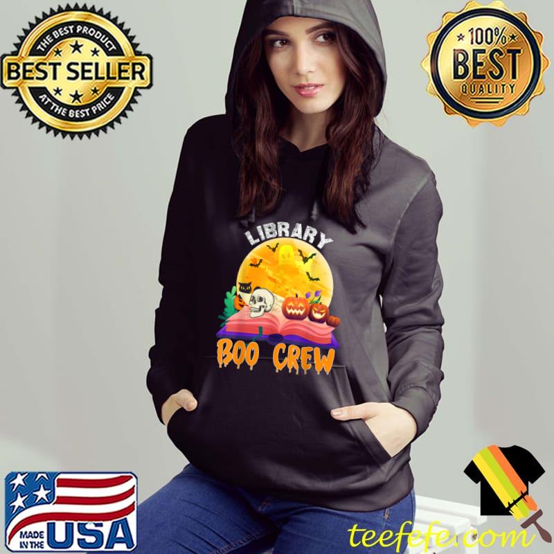Library Boo Crew Skull Pumpkins Blood Moon Halloween Book Librarian T-Shirt Hoodie Library Boo Crew Skull Pumpkins Blood Moon Halloween Book Librarian T-Shirt Hoodie