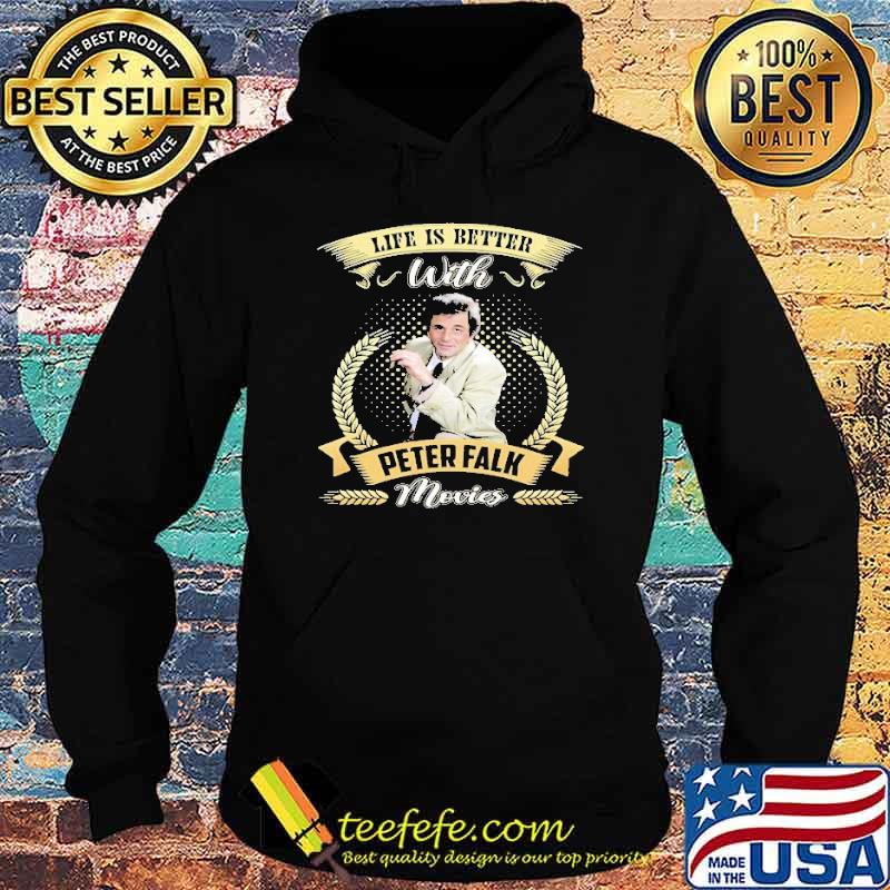 Life IS Better With Peter Falk Movie Shirt Hoodie Life IS Better With Peter Falk Movie Shirt Hoodie