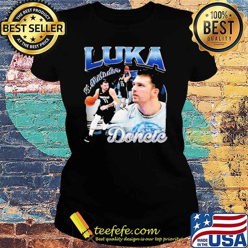Luka Doncic El Matador Basketball Shirt Ladies tee Luka Doncic El Matador Basketball Shirt Ladies tee