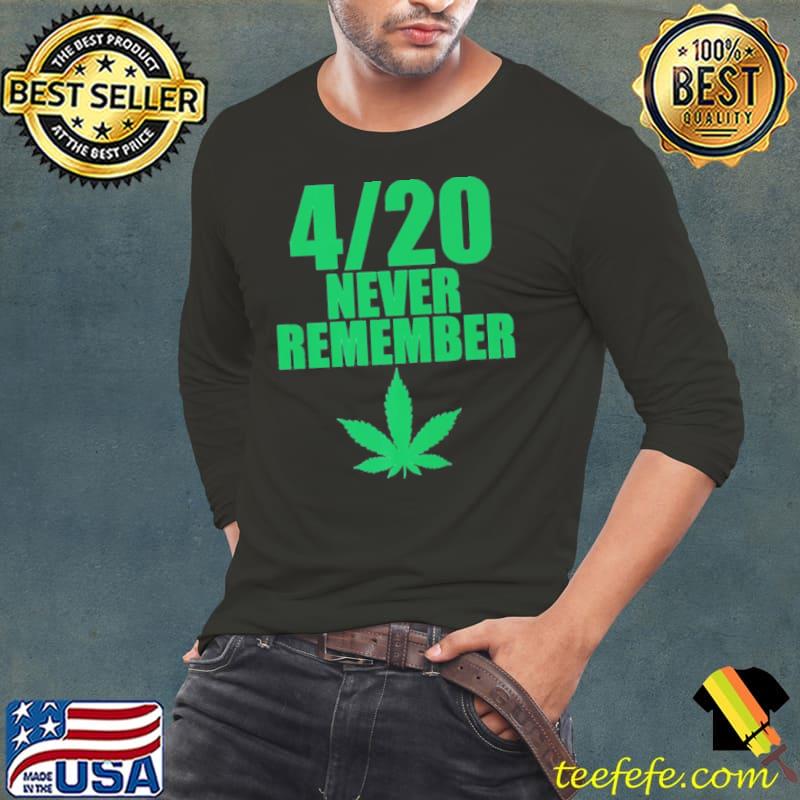 Marijuana 420 never remember funny weed smoker classic hirt Long Sleeve Tee Marijuana 420 never remember funny weed smoker classic hirt Long Sleeve Tee