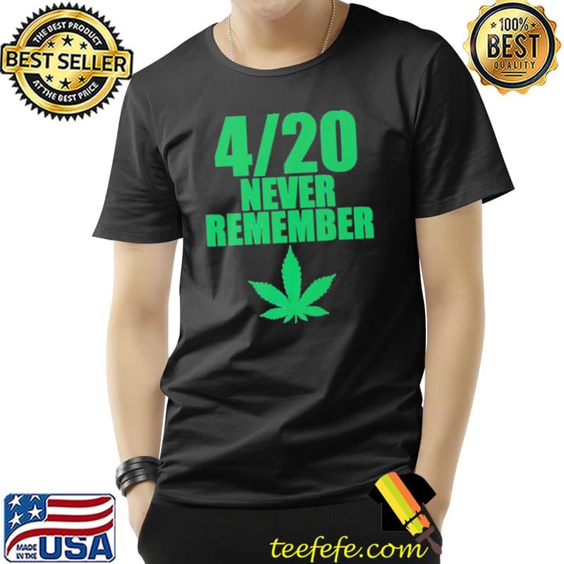 Marijuana 420 never remember funny weed smoker classic hirt
