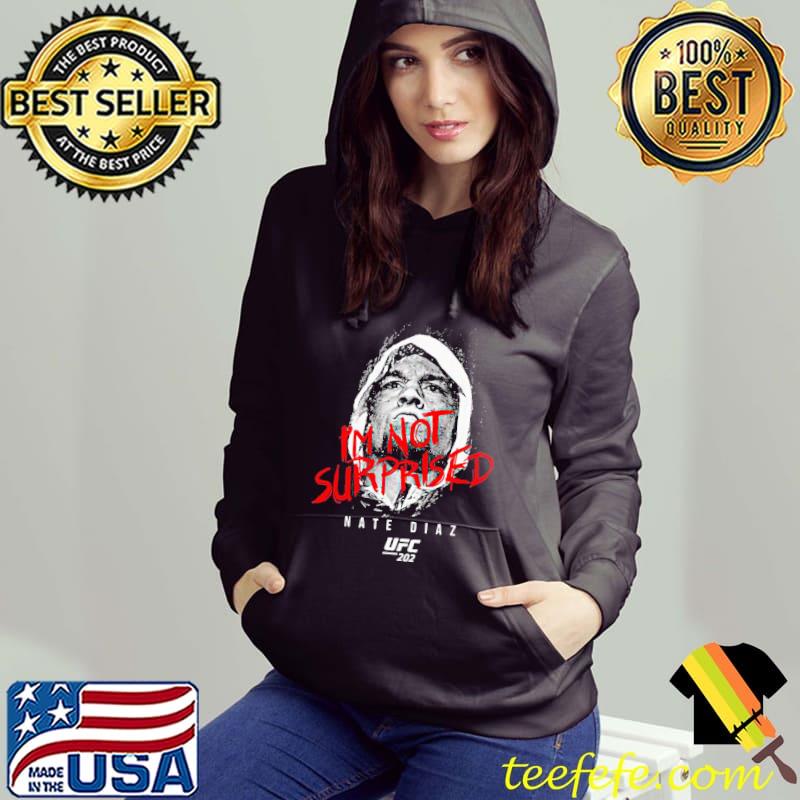 Men's ufc nate diaz I'm not surprised nate diaz classic s Hoodie Men's ufc nate diaz I'm not surprised nate diaz classic s Hoodie