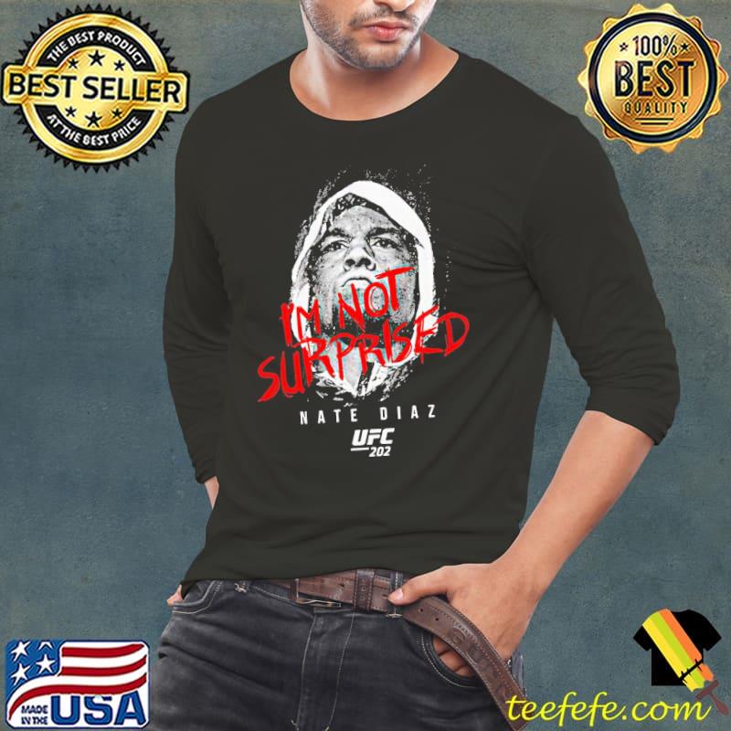 Men's ufc nate diaz I'm not surprised nate diaz classic s Long Sleeve Tee Men's ufc nate diaz I'm not surprised nate diaz classic s Long Sleeve Tee