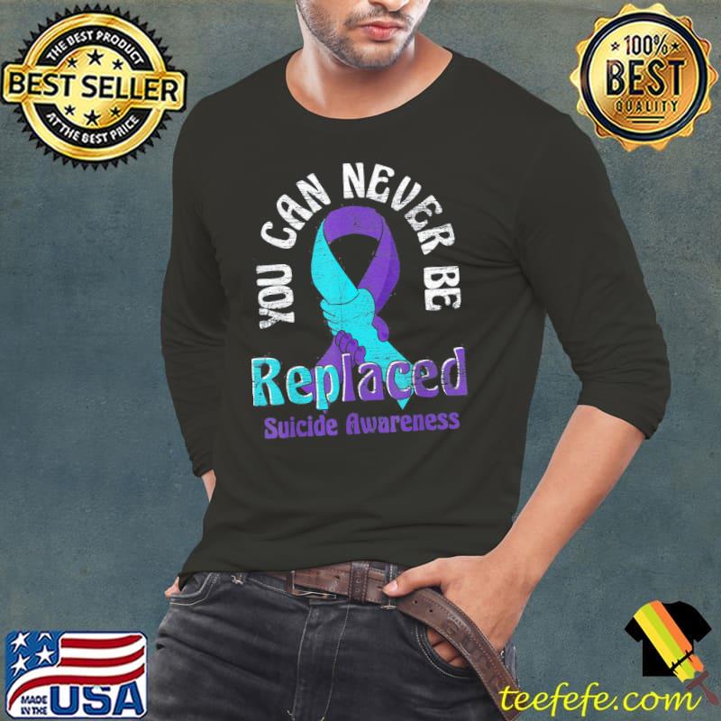 Mental health you can never be replaced suicide prevention classic s Long Sleeve Tee Mental health you can never be replaced suicide prevention classic s Long Sleeve Tee