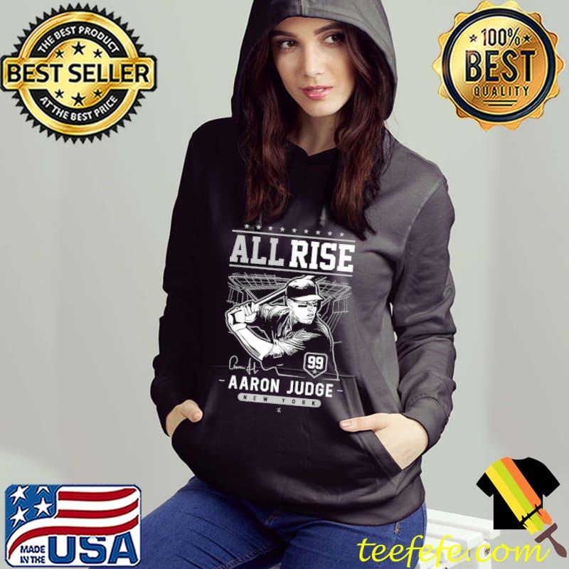 Aaron Judge all rise funny T-shirt, hoodie, sweater, long sleeve and tank  top