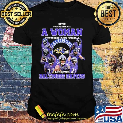 Never Underestimate A Woman Who Understand Football And Loves Baltimore Ravens Shirt