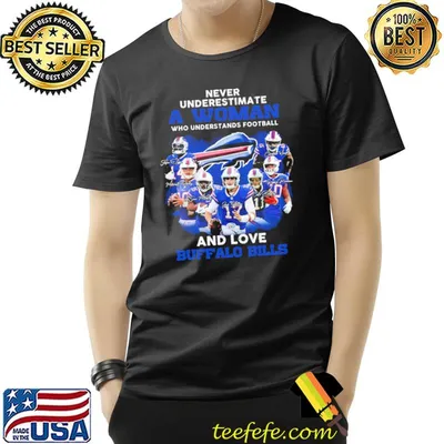 Never underestimate a woman who understands Football and love Buffalo Billsclassic shirt