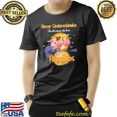 Never Underestimate An Old Woman Who Loves Flamingos Shirt