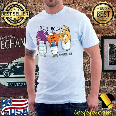 Nurse Life Hocus Bolus Happy Halloween Costume T-Shirt